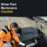 Winter Plant Maintenance Checklist, with a Develon technician checking excavator engine oil.